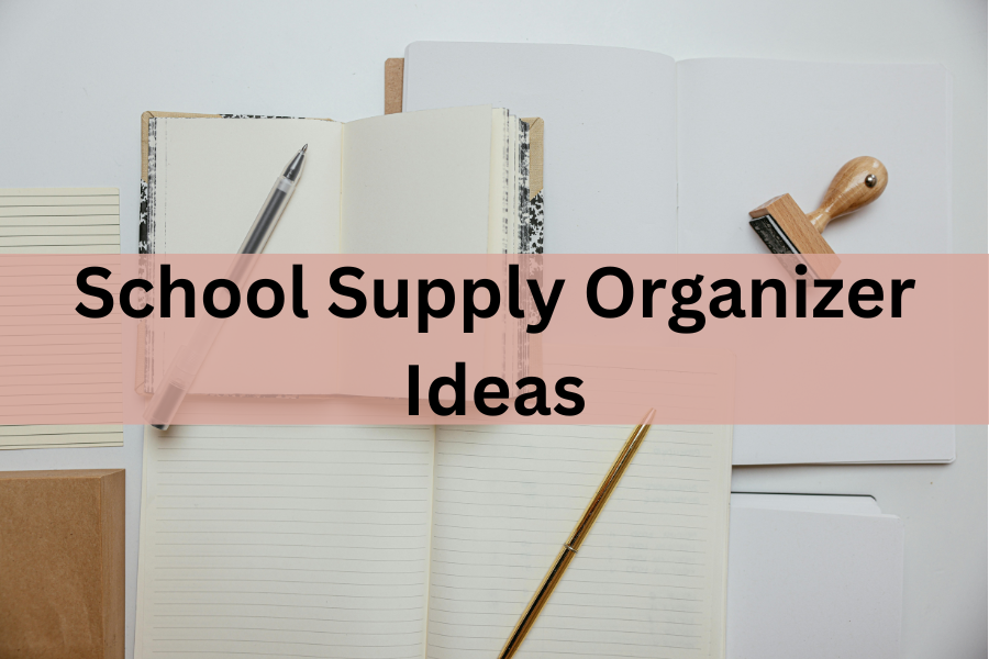 school supply organizer ideas