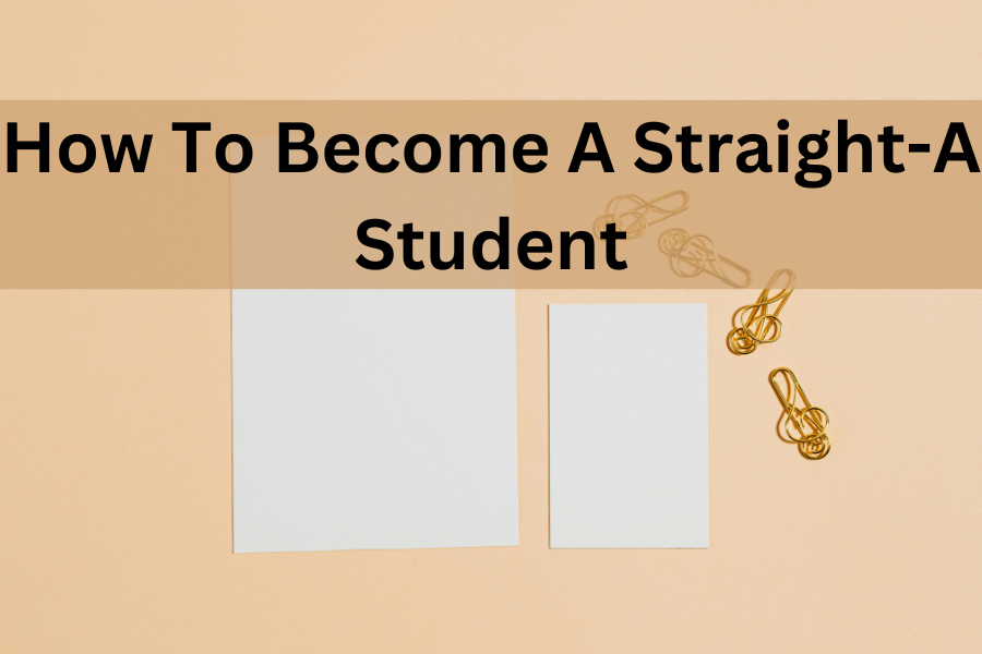 how to become a straight-A student