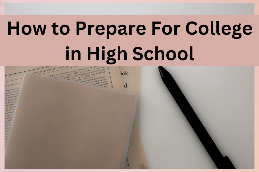 how to prepare for college in high school