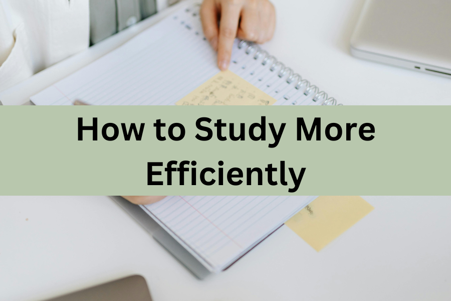 how to study more efficiently 